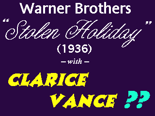 'Stolen Holiday', 1936, with Clarice Vance??'